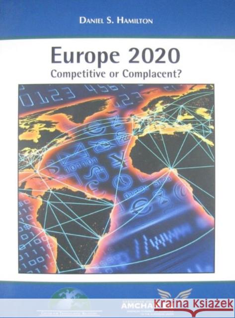 Europe 2020: Competitive or Complacent? Hamilton, Daniel S. 9780984134168 Not Avail - książka