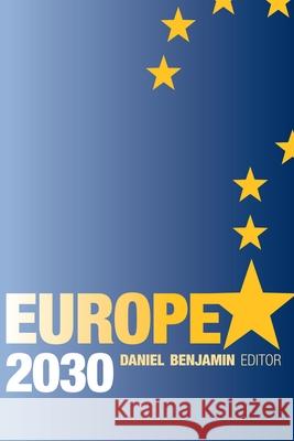 Europe 2030 Daniel Benjamin 9780815702801 Brookings Institution Press - książka