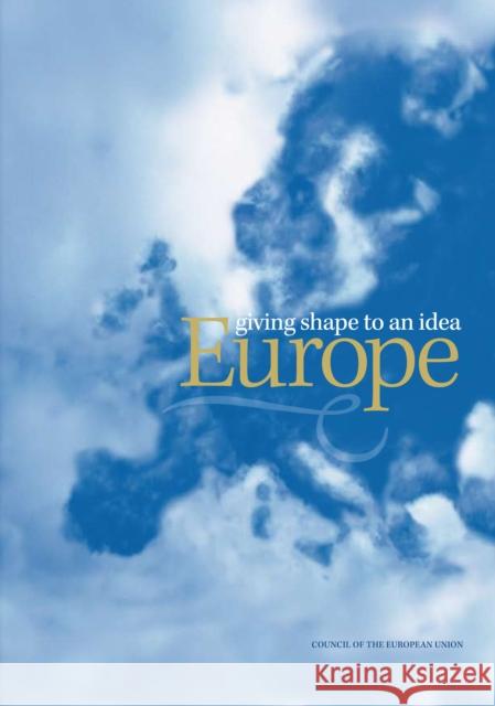 Europe - Giving Shape to an Idea Council of the European Union 9781843318293 Anthem Press - książka