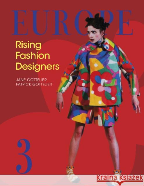 Europe--Rising Fashion Designers 3: Rising Fashion Designers 3 Gottelier, Patrick 9780764350825 Schiffer Publishing - książka
