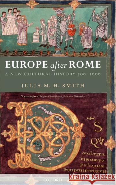 Europe after Rome : A New Cultural History 500-1000 Julia Smith 9780199244270 OXFORD UNIVERSITY PRESS - książka