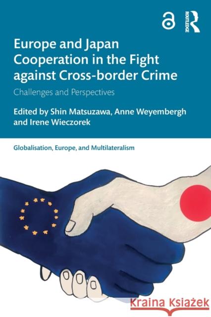 Europe and Japan Cooperation in the Fight Against Cross-Border Crime: Challenges and Perspectives Matsuzawa, Shin 9781032257259 Taylor & Francis Ltd - książka