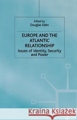 Europe and the Atlantic Relationship: Issues of Identity, Security and Power Eden, D. 9781349654215 Palgrave MacMillan - książka