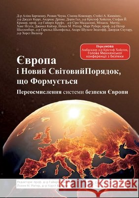 Europe and the Emerging New Global Order: Rethinking Europe's Security Framework Prof Heinrich Kreft Horst Walther Jochen M. Richter 9783986742034 Diplomatic Council E.V. - książka
