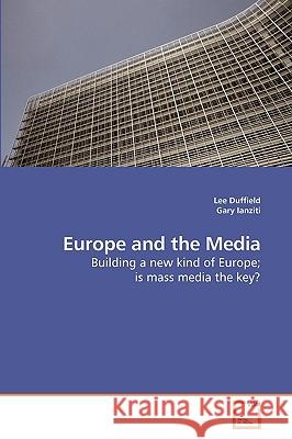 Europe and the Media Lee Duffield Gary Ianziti 9783639224078 VDM Verlag - książka