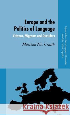 Europe and the Politics of Language: Citizens, Migrants and Outsiders Nic Craith, Máiréad 9781403918338 Palgrave MacMillan - książka