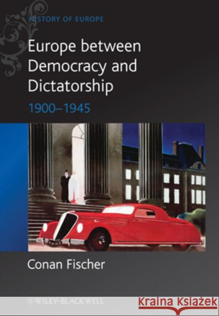 Europe Between Democracy and Dictatorship: 1900 - 1945 Fischer, Conan 9780631215127  - książka