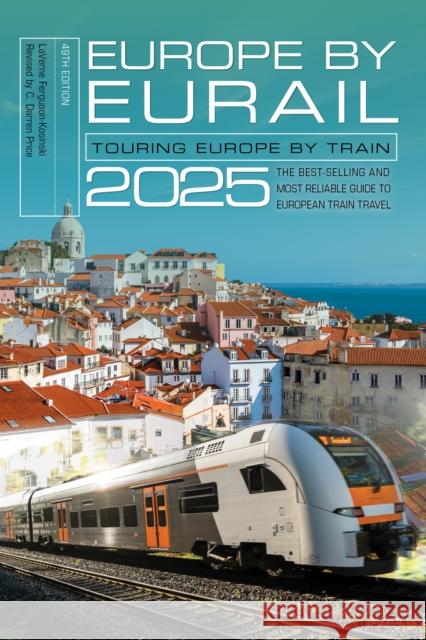 Europe by Eurail 2025: Touring Europe by Train LaVerne Ferguson-Kosinski 9781493088409 Globe Pequot Press - książka