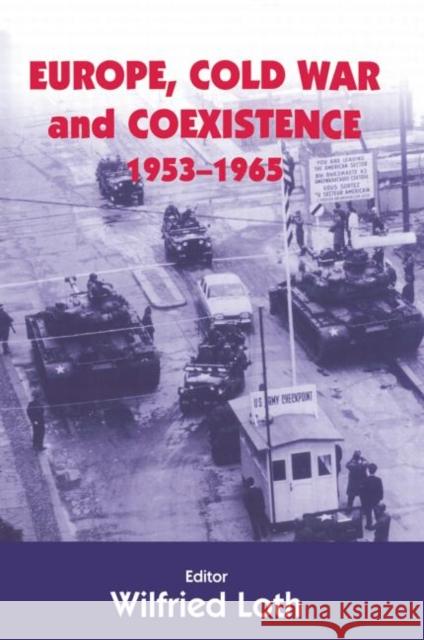 Europe, Cold War and Coexistence, 1955-1965  9780714684659 TAYLOR & FRANCIS LTD - książka