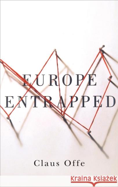 Europe Entrapped Offe, C 9780745687520 John Wiley & Sons - książka
