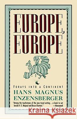 Europe, Europe: Forays Into a Continent Hans Magnus Enzensberger Martin Chambers 9780679731597 Pantheon Books - książka