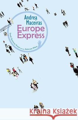 Europe Express Andrea Maceiras, Jonathan Dunne 9789543840908 Small Stations Press - książka