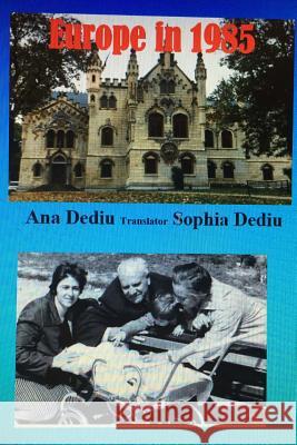 Europe in 1985: A chronological and photographic documentary Dediu, Sophia 9781939757593 Derc Publishing House - książka