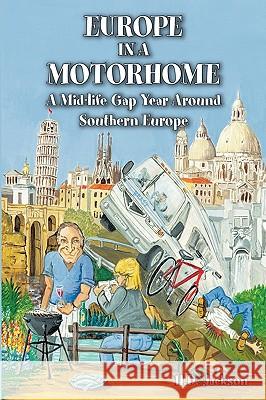 Europe in a Motorhome: A Mid-Life Gap Year Around Southern Europe Jackson, H. D. 9781412081412 Trafford Publishing - książka