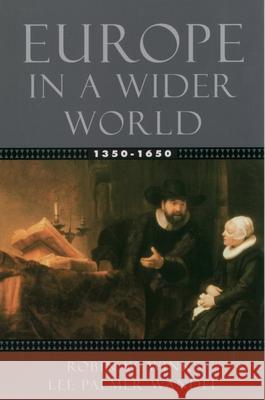 Europe in a Wider World, 1350-1650 Robin W. Winks Lee Palmer Wandel Lee Palmer Wandel 9780195154481 Oxford University Press, USA - książka