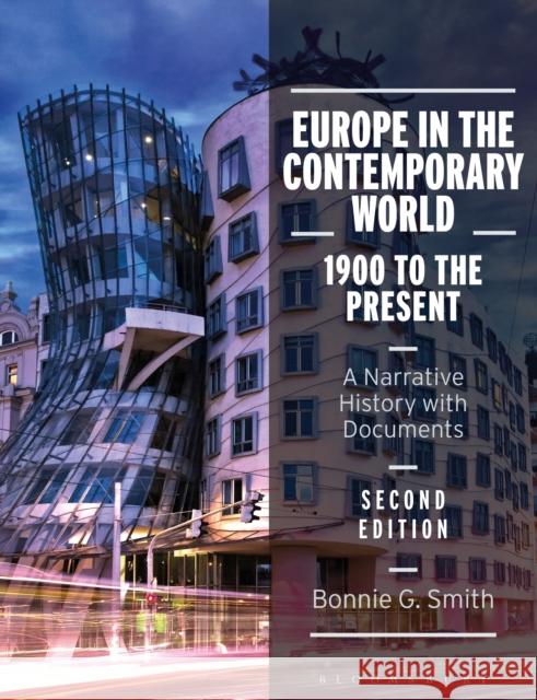 Europe in the Contemporary World: 1900 to the Present: A Narrative History with Documents Bonnie G. Smith 9781350029545 Bloomsbury Academic - książka