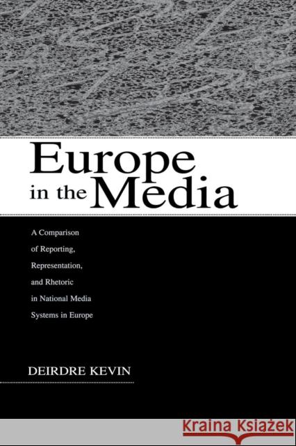 Europe in the Media Deirdre Kevin   9781138993594 Taylor and Francis - książka