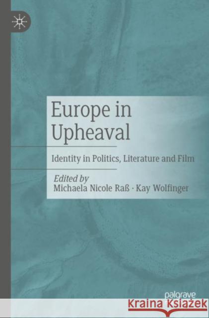 Europe in Upheaval: Identity in Politics, Literature and Film  9783476058829 J.B. Hetzler'sche Verlagsbuchhandlung und Car - książka