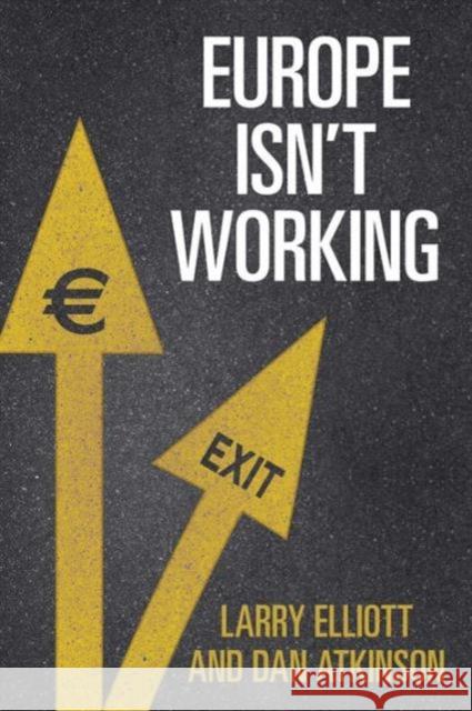 Europe Isn't Working Dan Atkinson 9780300221923 Yale University Press - książka