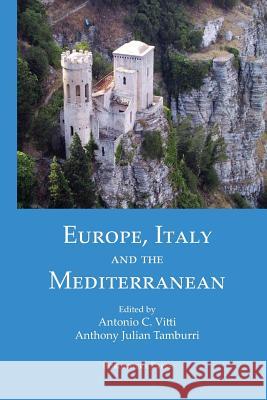 Europe, Italy, and the Mediterranean Antonio Carlo Vitti Anthony Julian Tamburri 9781599540733 Bordighera Press - książka