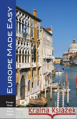Europe Made Easy: Walks and Sights in Europe's Top Destinations (2017 - 2018) Andy Herbach 9781548065478 Createspace Independent Publishing Platform - książka