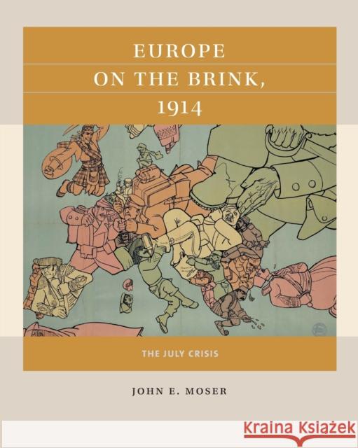Europe on the Brink, 1914: The July Crisis John E. Moser 9781469659862 Reacting Consortium Press - książka