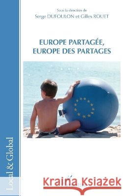 Europe partag?e, Europe des partages Gilles Rouet 9782343000213 Editions L'Harmattan - książka