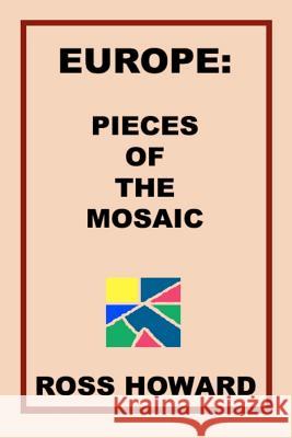 Europe: Pieces of the Mosaic Ross Howard 9781475188271 Createspace - książka