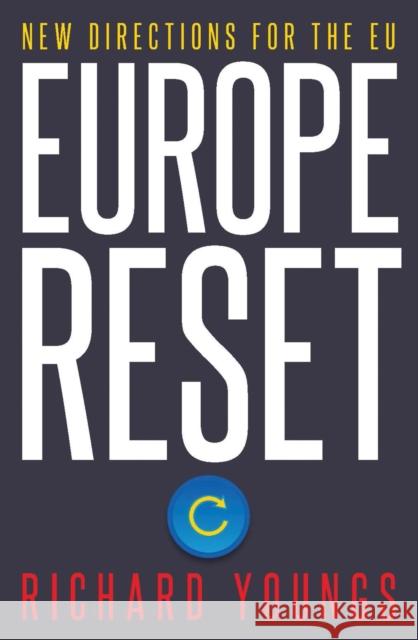 Europe Reset: New Directions for the Eu Richard Youngs 9781788310574 I. B. Tauris & Company - książka