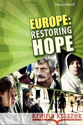 Europe: Restoring Hope Meroff, Deborah 9783941750067 VTR Publications - książka