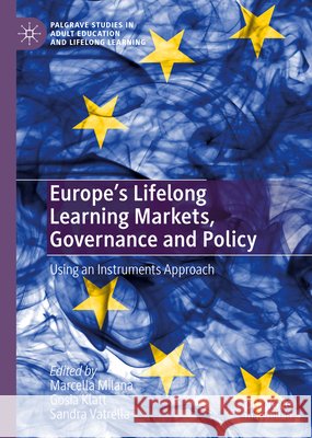 Europe's Lifelong Learning Markets, Governance and Policy: Using an Instruments Approach Milana, Marcella 9783030380687 Palgrave MacMillan - książka