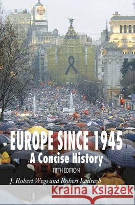 Europe Since 1945: A Concise History Wegs, J. Robert 9781403917904  - książka