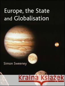 Europe, the State and Globalisation Sweeney, Simon 9780582472914 Longman Publishing Group - książka
