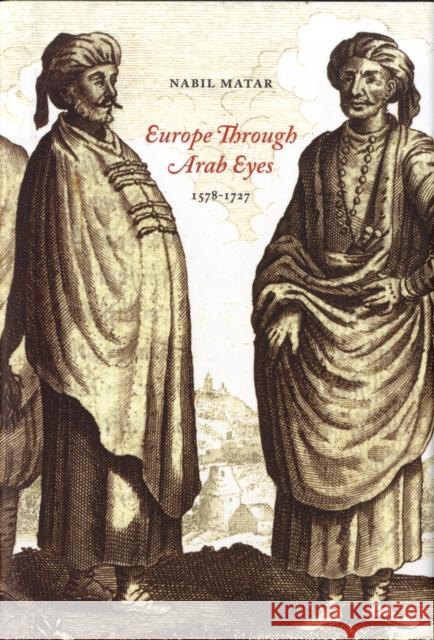 Europe Through Arab Eyes, 1578-1727  Matar 9780231141949  - książka