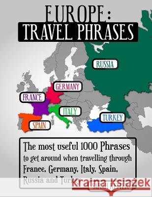 Europe: Travel Phrases for English Speaking Travelers: The most useful 1.000 phrases to get around when travelling through Fra Retter, Sarah 9781536872613 Createspace Independent Publishing Platform - książka