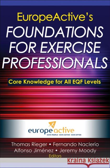 Europeactive's Foundations for Exercise Professionals Europeactive 9781450423779 HUMAN KINETICS - książka