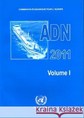 European agreement concerning the international carriage of dangerous goods by inland waterways (ADN) including the Annexed regulations ... 2011 (French Language) United Nations: Economic Commission for Europe: Committee on Inland Transport 9789212391243 United Nations - książka