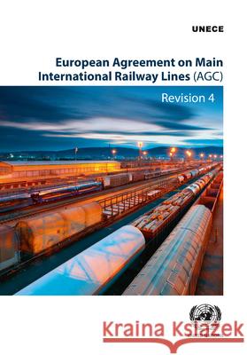 European Agreement on Main International Railway Lines (Agc): Revision 4 United Nations Publications 9789211172461 EUROSPAN - książka