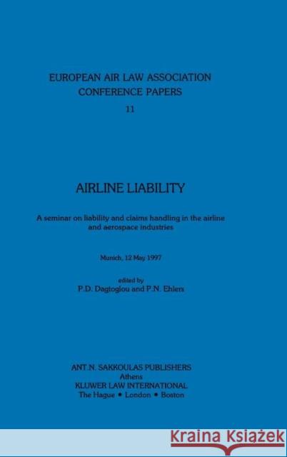 European Air Law Association: Arline Liability: Arline Liability Dagtoglou, P. D. 9789041105424 Kluwer Law International - książka