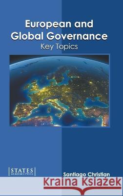 European and Global Governance: Key Topics Santiago Christian 9781639891931 States Academic Press - książka