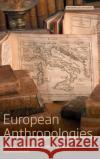 European Anthropologies Barrera-Gonzalez Andres                  Monica Heintz Anna Horolets 9781789207644 Berghahn Books