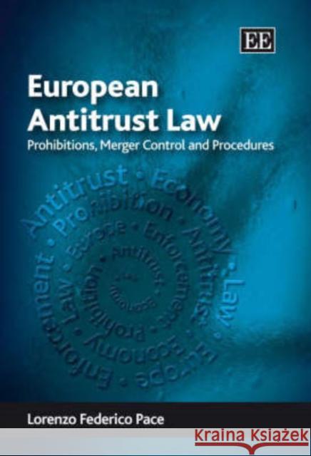 European Antitrust Law: Prohibitions, Merger Control and Procedures  9781845426958 Edward Elgar Publishing Ltd - książka