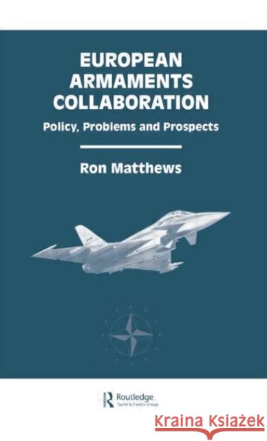 European Armaments Collaboration Ron Matthews 9781138002197 Routledge - książka