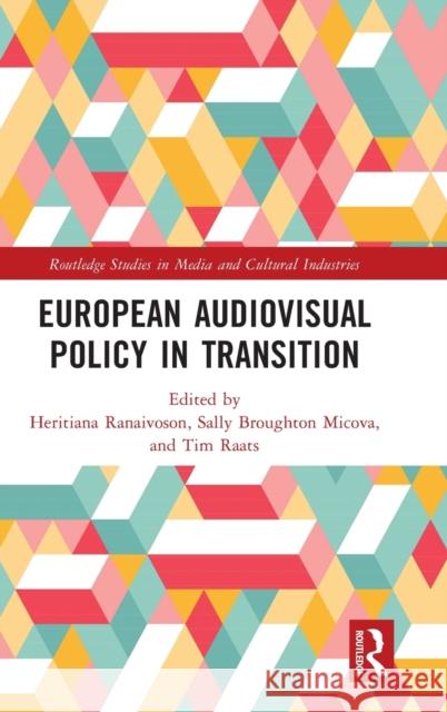 European Audiovisual Policy in Transition Heritiana Ranaivoson Sally Broughton Micova Tim Raats 9781032184487 Routledge - książka