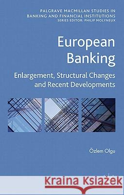 European Banking: Enlargement, Structural Changes and Recent Developments Olgu, Ö. 9780230231719 Palgrave MacMillan - książka