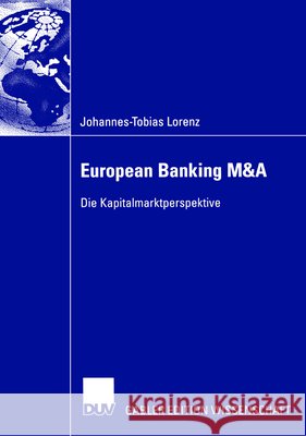 European Banking M&A: Die Kapitalmarktperspektive Schiereck, Prof Dr Dirk 9783835004757 Deutscher Universitatsverlag - książka