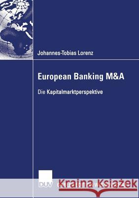 European Banking M&A: Die Kapitalmarktperspektive Schiereck, Prof Dr Dirk 9783835004757 Deutscher Universitatsverlag - książka