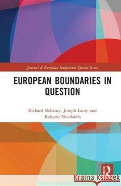 European Boundaries in Question Richard Bellamy Joseph Lacey Kalypso Nicolaidis 9781138576780 Routledge - książka