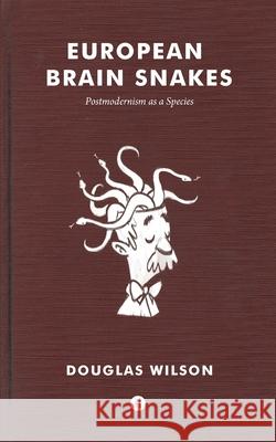 European Brain Snakes: In Which We Surmise that the Brain Is Ireland and We Call for St. Patrick Wilson, Douglas 9781944503277 Canon Press - książka