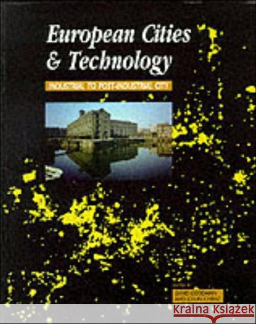 European Cities and Technology : Industrial to Post-Industrial Cities Colin Chant David Goodman 9780415200806 Routledge - książka